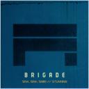 Brigade - Sink, Sink, Swim/Stunning